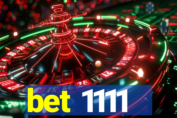 bet 1111